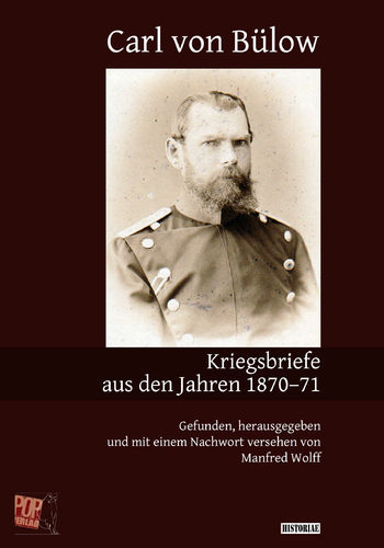 Carl von Bülow: Kriegsbriefe aus den Jahren 1870–71