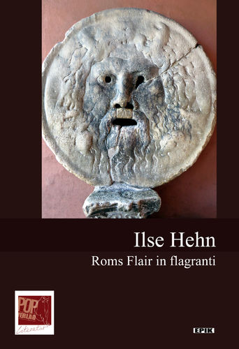 Ilse Hehn: Roms Flair in flagranti. Epikreihe Bd. 109.142 Seiten, ISBN 978-3-86356-284-7, €[D]19,90