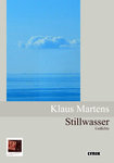 Klaus Martens:  „Stillwasser“.  Gedichte. Pop Lyrik, 100 S., ISBN: 978-3-86356-209-0, €[D]16,50