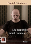 Daniel Bănulescu: Die Republik Daniel Bănulescu