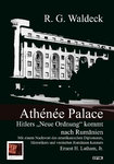 R. G. Waldeck: Athénée Palace. Hitlers „Neue Ordnung“ kommt nach Rumänien Mit einem Nachwort des am