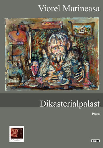 Viorel Marineasa: Dikasterialpalast. Aus dem Rumänischen übersetzt von Georg Aescht.  Pop Epik, ISBN