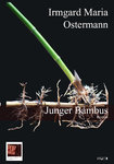 Irmgard Maria Ostermann: Junger Bambus. Roman  Pop Epik, ISBN: 978-3-86356-207-6, 256 Seiten, €[D]18