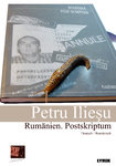 Petru Ilieşu: Rumänien. Postskriptum / România Post Scriptum.